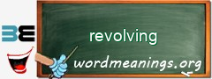 WordMeaning blackboard for revolving